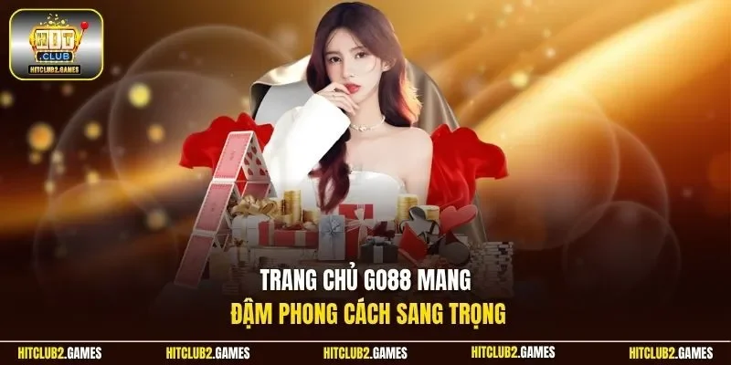 Trang chủ Go88 mang đậm phong cách sang trọng 